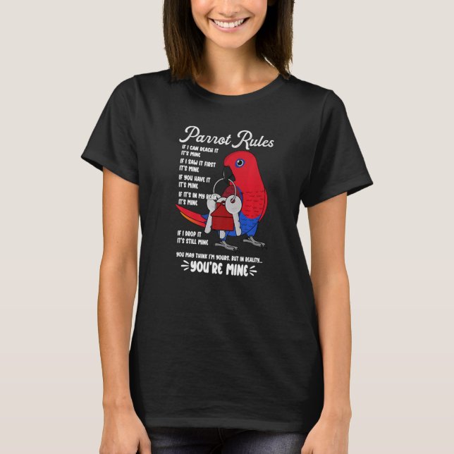 Parrot House Rules It's Mine I Female Eclectus Pre T-Shirt (Front)