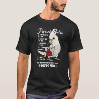 Parrot House Rules It's Mine I Goffins Cockatoo Pr T-Shirt