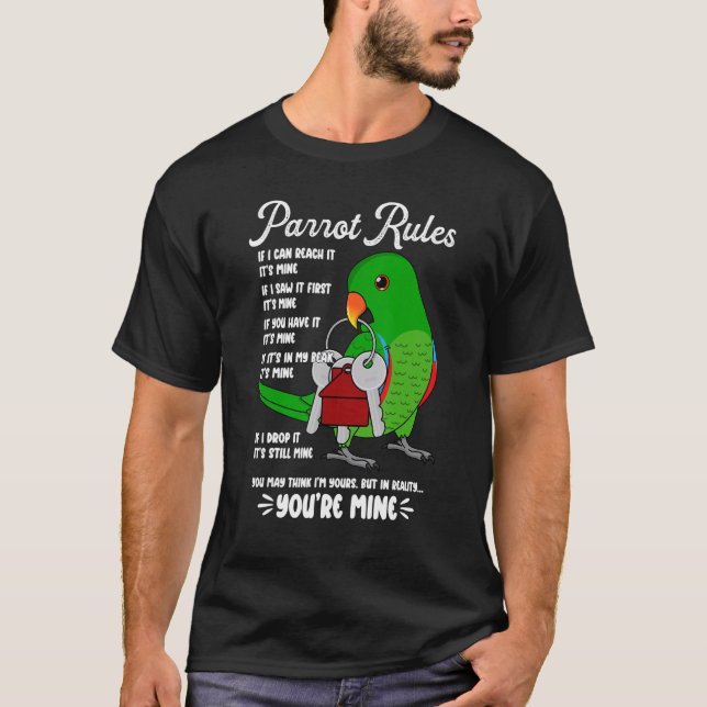 Parrot House Rules It's Mine I Male Eclectus T-Shirt (Front)