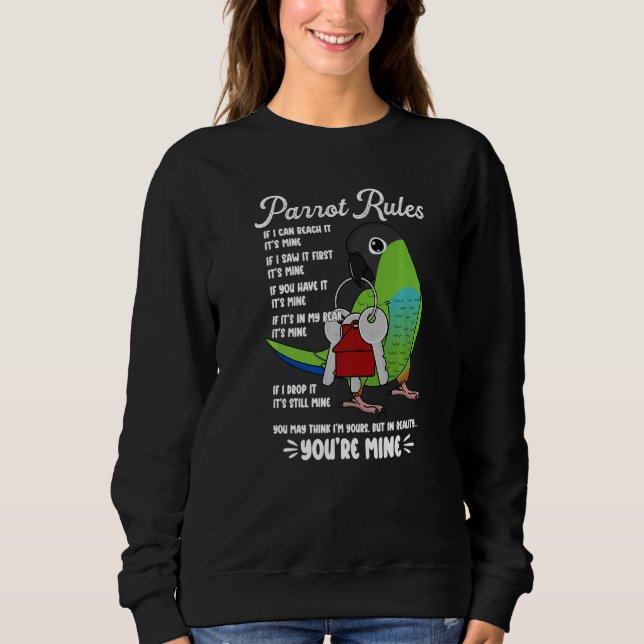 Parrot House Rules It's Mine I Nanday Conure Premi Sweatshirt (Front)