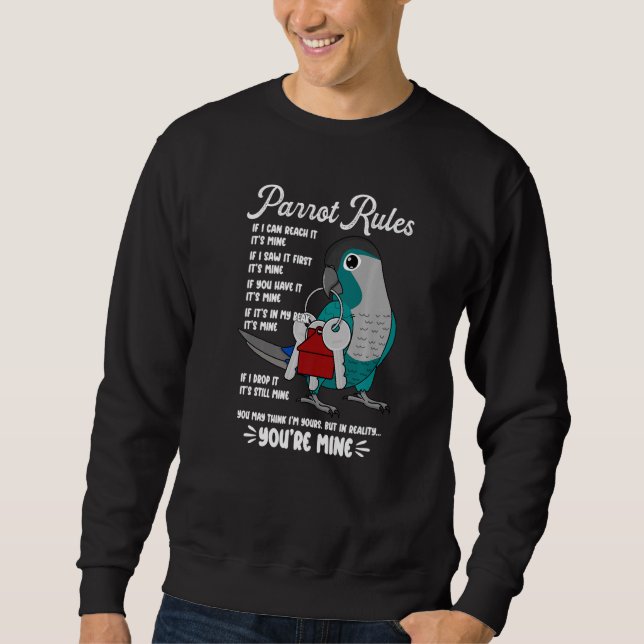 Parrot House Rules It's Mine I Turquoise Green Che Sweatshirt (Front)