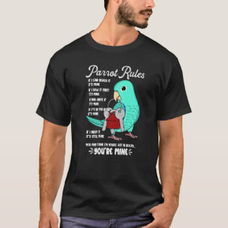 Parrot House Rules It's Mine I Turquoise Parrotlet T-Shirt
