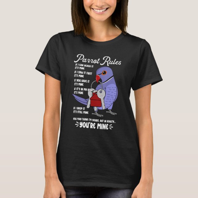 Parrot House Rules It's Mine I Violet Indian Ringn T-Shirt (Front)
