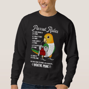 Parrot House Rules It's Mine I White-bellied Caiqu Sweatshirt