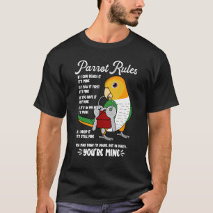 Parrot House Rules It's Mine I White-bellied Caiqu T-Shirt