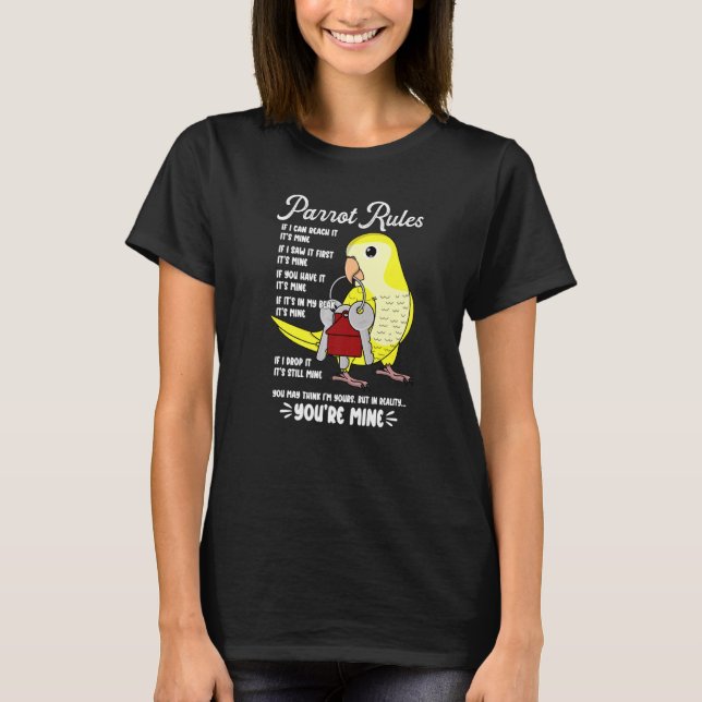 Parrot House Rules It's Mine I Yellow Monk Parakee T-Shirt (Front)