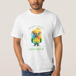 Parrot I'm Not Weird I'm Rare Exquisite Cute Funny T-Shirt