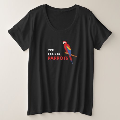 Parrot Joke Design for Green_winged Macaw Owners Plus Size T_Shirt
