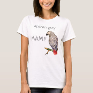 Parrot Mami! African grey parrot T-Shirt
