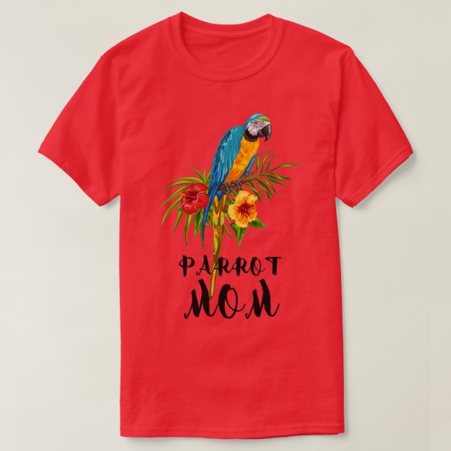 Parrot mom Parrot Lover Animals Lover Bird Lover B T-Shirt (Design Front)