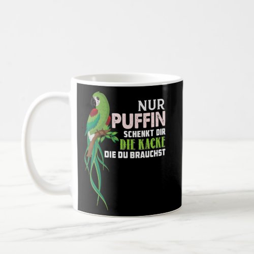 Parrot Nur Puffin Schenkt Dir Die Kacke Die Du Bra Coffee Mug