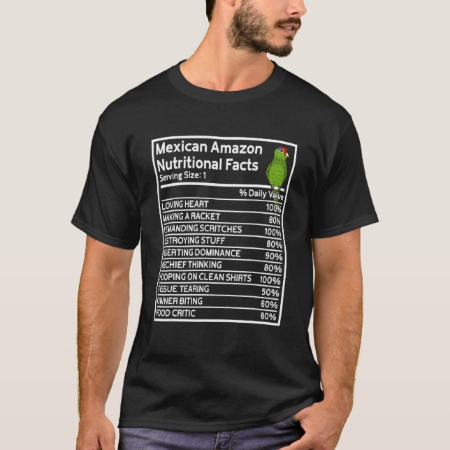 Parrot Nutritional Facts I Mexican Red headed Amaz T-Shirt (Front)