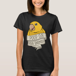 Parrot Poop On Your Enemies I Golden Conure T-Shirt