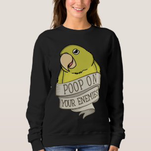 Parrot Poop On Your Enemies I Yellow Parrotlet Sweatshirt