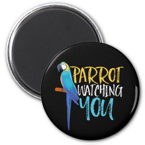 Parrot Watching You Funny Pet Bird Lover Magnet