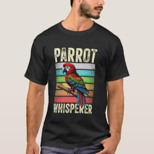 Parrot Whisperer Cute Parrots Animal Pet T-Shirt