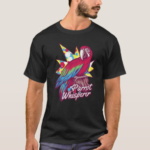 Parrot Whisperer Parrot Talking Birds T-Shirt