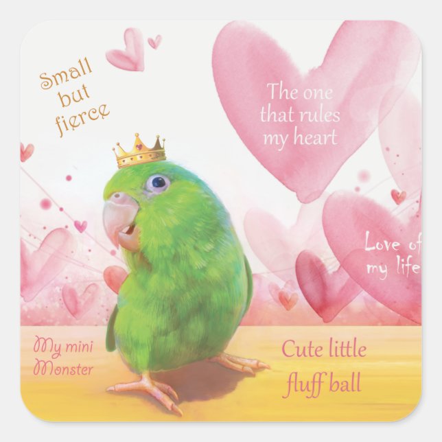 Parrotlet, King of my heart Square Sticker (Front)