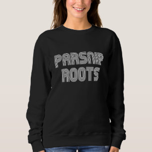 Parsnip Roots Food  Retro 70s 80s Sweatshirt