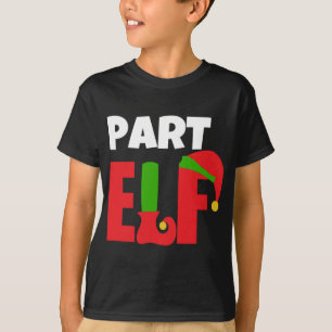 Part Elf Funny Christmas Gift T-Shirt