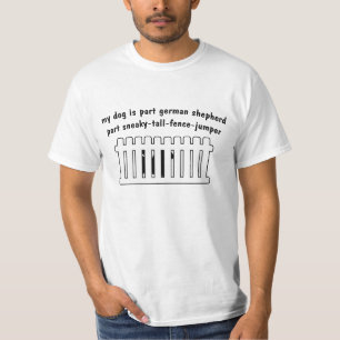 Part German Shepherd Part Fence-Jumper T-Shirt