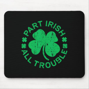 Part Irish All Trouble Shirt Men Women Kids St Pat Mouse Pad