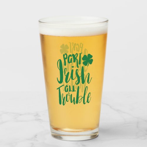 Part Irish All Trouble SPD Glass