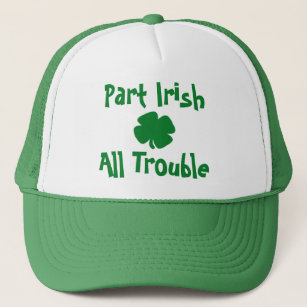 Part Irish, All Trouble St Patrick's Day Trucker Hat