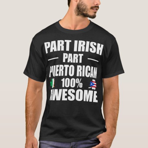 Part Irish Part Puerto Rican 100 Awesome T_Shirt