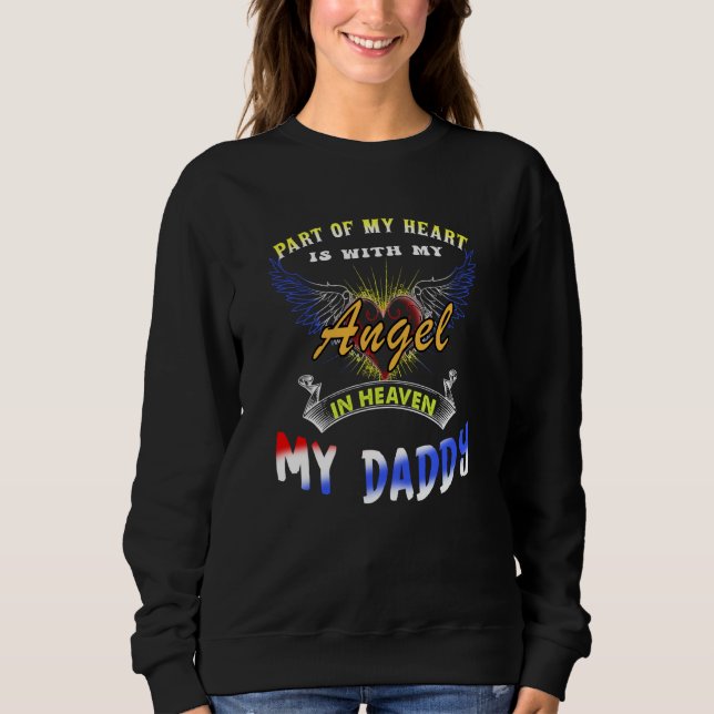 Part Of My Heart Is With My Angel In Heaven My Dad Sweatshirt (Front)