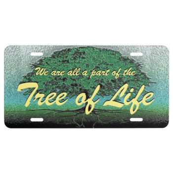 Part Of The Tree Of Life License Plate by thetreeoflife at Zazzle