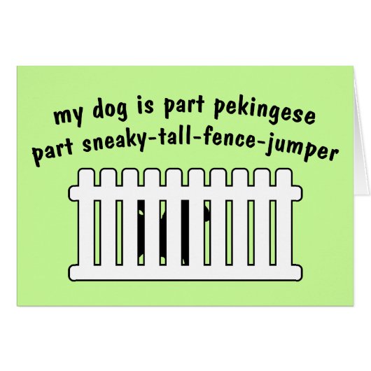 Part Pekingese Part Fence-Jumper Cards (Front Horizontal)