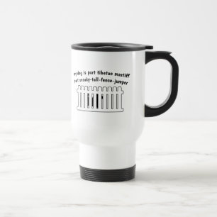 Part Tibetan Mastiff Part Fence-Jumper Travel Mug