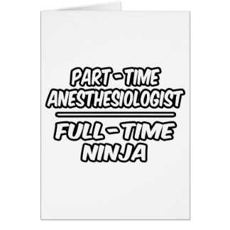 Part-Time Anesthesiologist...Full-Time Ninja Cards