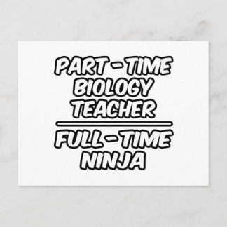 Part-Time Biology Teacher...Full-Time Ninja Postcard