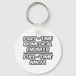 Part-Time Biomedical Engineer...Full-Time Ninja Keychain