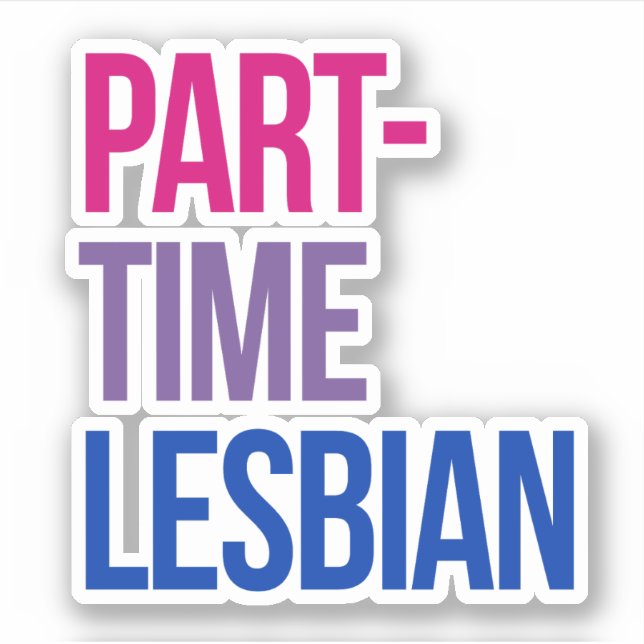 Part-time lesbian sticker (Front)