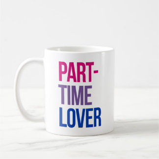 Part-Time Lover Coffee Mug