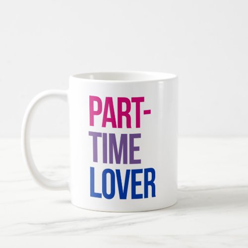 Part_Time Lover Coffee Mug