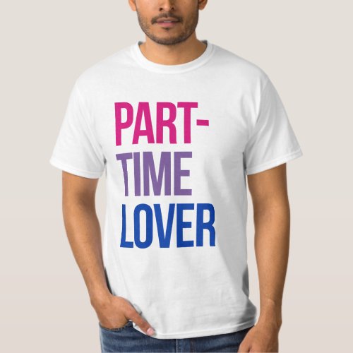 Part_Time Lover T_Shirt