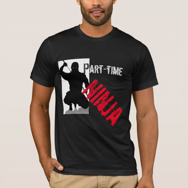 part-time ninja T-Shirt (Front)