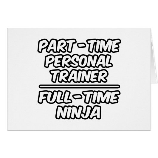 Part-Time Personal Trainer...Full-Time Ninja Cards (Front Horizontal)