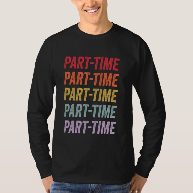 Part time T-Shirt (Front)