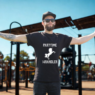 Part-Time Unicorn Wrangler - Quirky Funny Fantasy T-Shirt