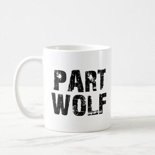 PART WOLF  COFFEE MUG