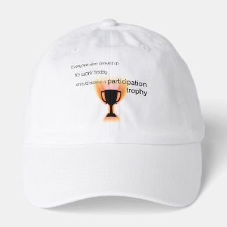 Participation Trophy Funny Work Hat