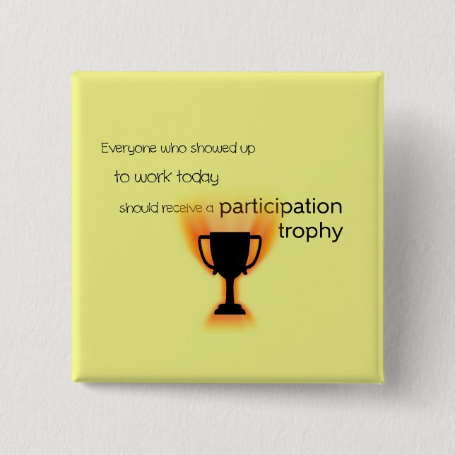 Participation Trophy Funny Work Pinback Button (Front)