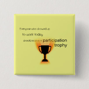 Participation Trophy Funny Work Pinback Button