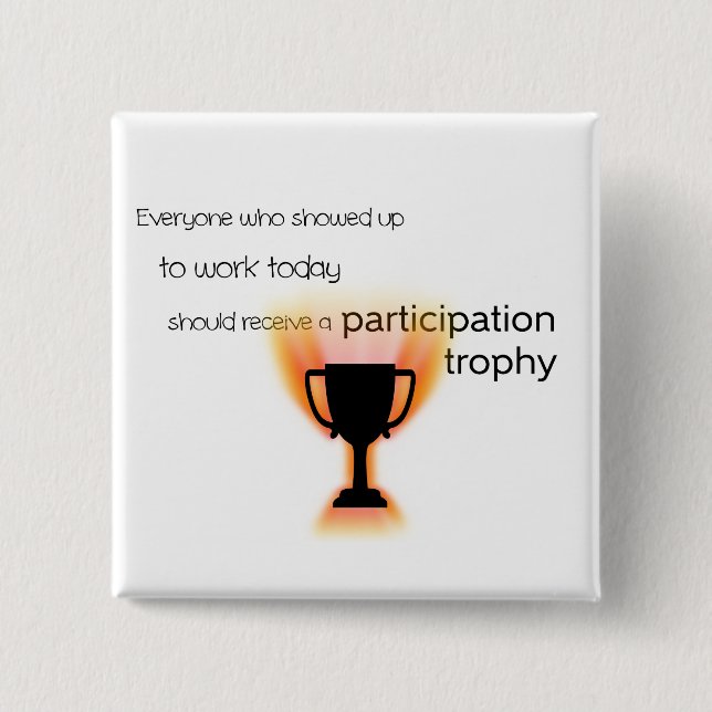 Participation Trophy Pinback Button (Front)
