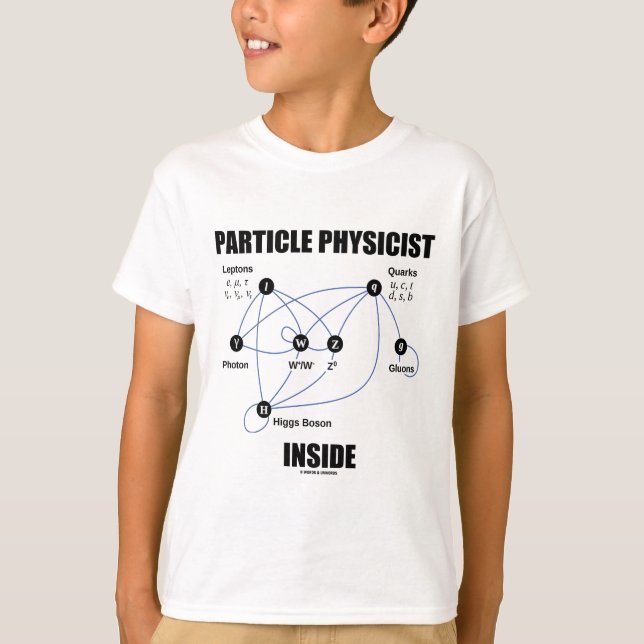 Particle Physicist Inside (Standard Model Higgs) T-Shirt (Front)